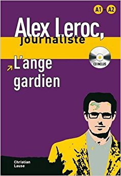 Alex Leroc journaliste L’ange gardien A1 A2